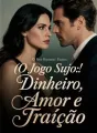 O Jogo Sujo: Dinheiro, Amor e Traição cover