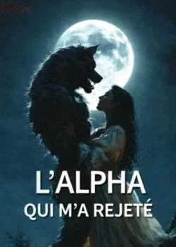 L' Alpha qui m'a rejeté