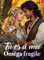 Tu es à moi, Oméga fragile cover