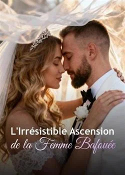 L'Irrésistible Ascension de la Femme Bafouée