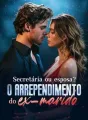 Secretária ou esposa? O arrependimento do ex-marido cover