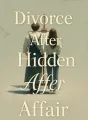 Divorce After Hidden Affair cover