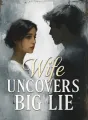 Wife Uncovers Big Lie cover