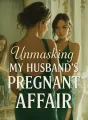 Unmasking My Husband's Pregnant Affair cover