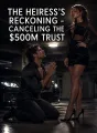 The Heiress's Reckoning: Canceling the $500M Trust cover