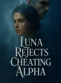 Luna Rejects Cheating Alpha cover