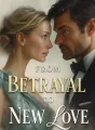 From Betrayal to New Love cover