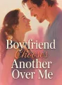 Boyfriend Chooses Another Over Me cover