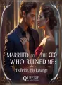 MARRIED TO THE CEO WHO RUINED ME: HIS BRIDE, HIS REVENGE cover