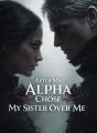 After My Alpha Chose My Sister Over Me cover