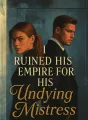 I Ruined His Empire For His Undying Mistress cover
