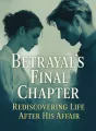 Betrayal's Final Chapter: Rediscovering Life After His Affair cover