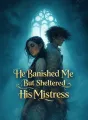 He Banished Me But Sheltered His Mistress cover