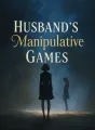 Husband's Manipulative Games cover