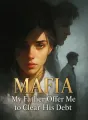 Mafia: My Father Offer Me to Clear His Debt cover