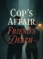 Cop's Affair, Friend's Death cover