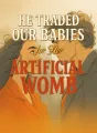 He Traded Our Babies for Her Artificial Womb cover