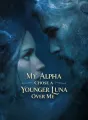 My Alpha Chose a Younger Luna Over Me cover