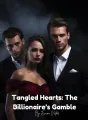 Tangled Hearts: A Billionaire's Gamble cover