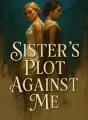 Sister's Plot Against Me cover