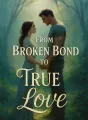 From Broken Bond to True Love cover