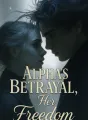 Alpha's Betrayal, Her Freedom cover