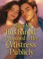 After My Husband Proposed to His Mistress Publicly cover