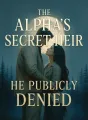 The Alpha's Secret Heir He Publicly Denied cover