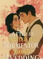 After He Invited My Tormentor to Our Wedding cover