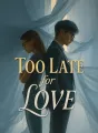 Too Late for Love cover