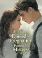 My Husband Denied My Pregnancy to Protect His Mistress cover