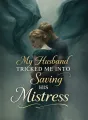 My Husband Tricked Me Into Saving His Mistress cover