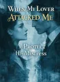 When My Lover Attacked Me to Protect His Mistress cover