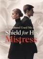 My Husband Used Me as a Shield for His Mistress cover
