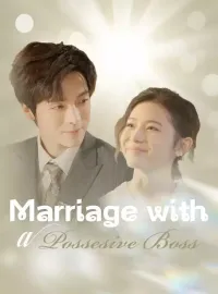 Marriage with a Possesive Boss