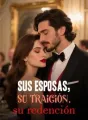 Sus esposas, su traición, su redención cover
