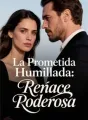 La Prometida Humillada: Renace Poderosa cover