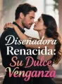 Diseñadora Renacida: Su Dulce Venganza cover