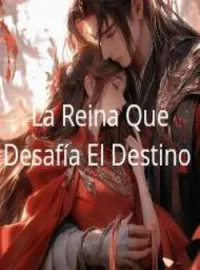 La reina qué desafía el destino 