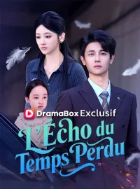 L'Écho du Temps Perdu ( Doublé )Mini-dramas