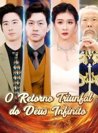 O Retorno Triunfal do Deus Infinito (Dublado)Dramas Curtos