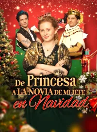 De Princesa a la Novia de mi Jefe en Navidad