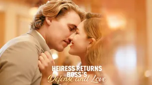 Heiress Returns: Boss's Defense and Love: From Betrayal to Billionaire Bliss