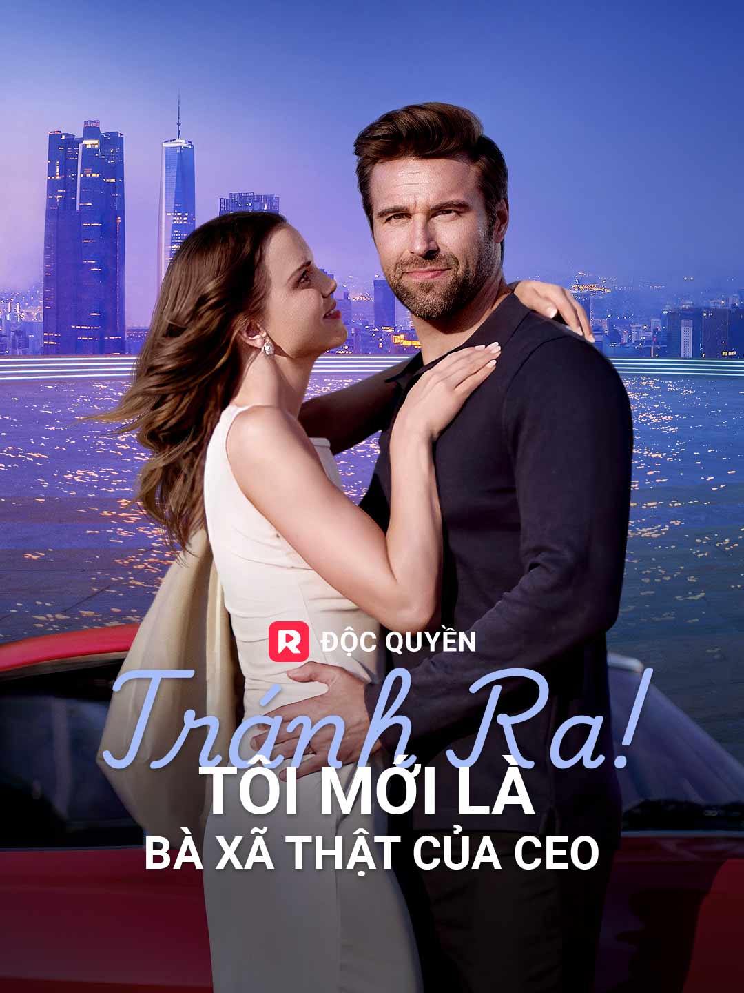 Tránh Ra! Tôi Mới Là Bà Xã Thật Của Ceo