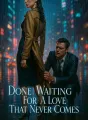 Done Waiting For A Love That Never Comes cover