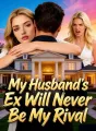 My Husband's Ex Will Never Be My Rival cover