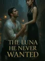 The Luna He Never Wanted cover