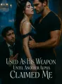 Used As His Weapon Until Another Alpha Claimed Me cover