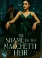 The Shame of the Marchetti Heir cover