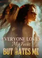Everyone Loves My Twin, But Hates Me cover